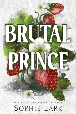 Sophie Lark - Brutal Prince