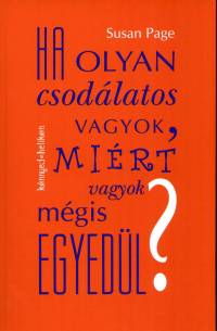 Susan Page - Ha olyan csodálatos vagyok, miért vagyok mégis egyedül?