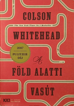 Colson Whitehead - A föld alatti vasút