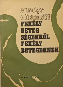 Almsy Miksa - Grgnyi Frigyes - Feklybetegsgekrl feklybetegeknek