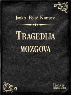 Janko Poli� Kamov - Tragedija mozgova