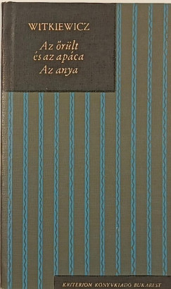 Stanislaw Ignacy Witkiewicz - Az őrült és az apáca - Az anya