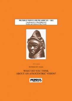 Biernaczky Szilrd - What do you think about an Afrocentric vision?