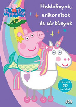 Peppa malac - Hablenyok, unikornisok s srknyok