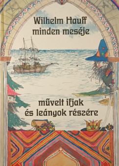 Wilhelm Hauff - Wilhelm Hauff minden mes�je