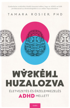 Tamara Rosier Phd - Msknt huzalozva - letvezets s rzelemkezels ADHD mellett