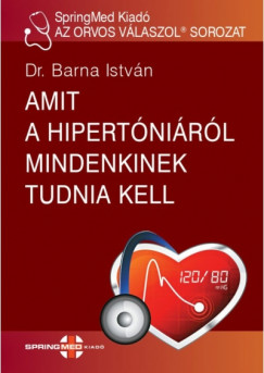 Dr. Barna Istvn - Amit a hipertnirl mindenkinek tudnia kell