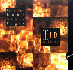 Tin-Tin Quintet - Five in Hands - Ötösfogat CD