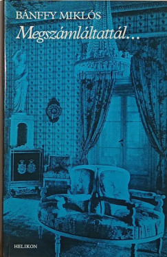 gr�f B�NFFY MIKL�S - Megsz�ml�ltatt�l...