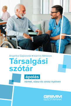 Angelika Gajkowski - Ioannis Metaxas - Társalgási szótár - Ápolás - német, olasz és orosz nyelven