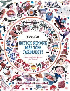 Rask Gabi - Hoztok neknk mg tbb trrudit?