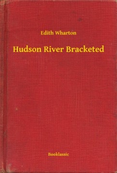 Edith Wharton - Hudson River Bracketed