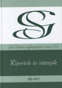 Riportok s interjk - Gl Sndor egybegyjttt mvei XI.