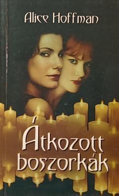 Alice Hoffman - �tkozott boszork�k