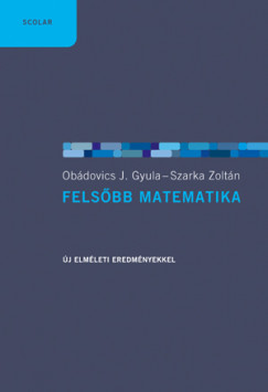Obdovics J. Gyula - Szarka Zoltn - Felsbb matematika