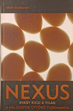 Mark Buchanan - Nexus, avagy kicsi a vil�g