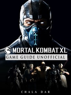 Chala Dar - Mortal Kombat XL Game Guide Unofficial