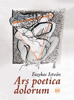Fazekas Istvn - Ars poetica dolorum