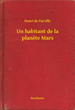 Henri De Parville - Un habitant de la planete Mars