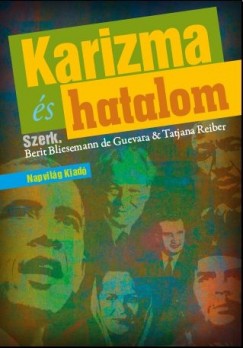 Berit Bliesemann De Guevara - Tatjana Reiber - Karizma s hatalom