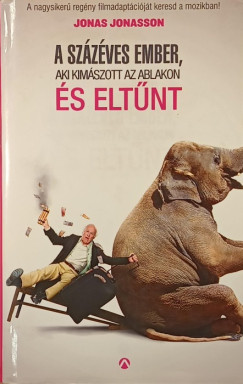 Jonas Jonasson - A sz�z�ves ember, aki kim�szott az ablakon �s elt�nt