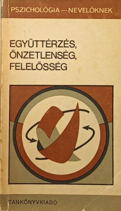 Dr. Szilgyi Vilmos  (Szerk.) - Egyttrzs, nzetlensg, felelssg