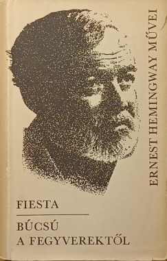 Ernest Hemingway - Fiesta - Bcs a fegyverektl