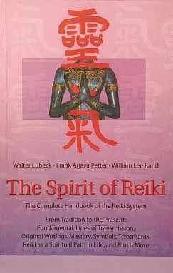 Walter Lübeck - Frank Arjava Petters - William Lee Rand - The Spirit of Reiki