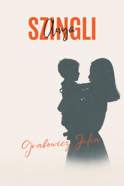 Grabowicz Júlia - Szingli Anya