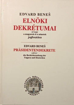 Kövesdi János (Szerk.) - Mayer Judit (Szerk.) - Edvard Beneš elnöki dekrétumai