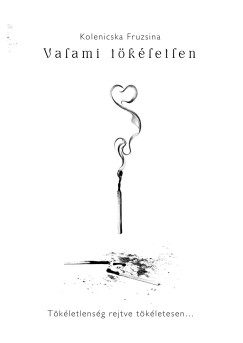 Kolenicska Fruzsina - Valami tkletlen