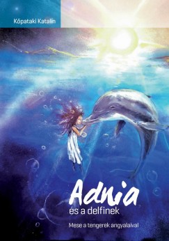 Kpataki Katalin - Adnia s a delfinek