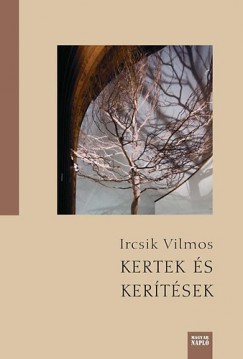 Ircsik Vilmos - Kertek �s ker�t�sek