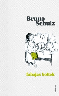 Bruno Schulz - Fahajas boltok