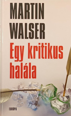 Martin Walser - Egy kritikus halála