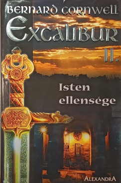 Bernard Cornwell - Excalibur II. - Isten ellensége