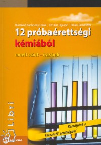Blzsikn Karcsony Lenke - Dr. Kiss Lajosn - Prkai Szilveszter - 12 prbarettsgi kmibl