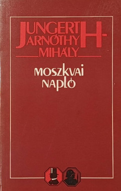 Jungerth-Arn�thy Mih�ly - Sipos P�ter   (Szerk.) - Moszkvai napl�