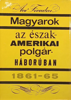 cs Tivadar - Magyarok az szak-amerikai polgrhborban