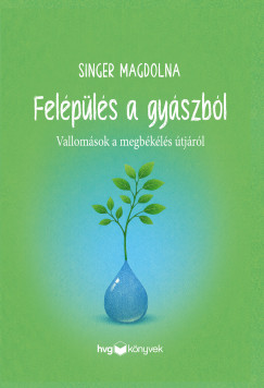 Singer Magdolna - Felépülés a gyászból