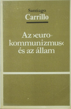 Santiago Carrillo - Az "euro-kommunizmus" s az llam