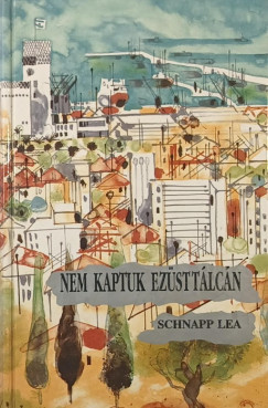 Schnapp Lea - Nem kaptuk ez�stt�lc�n (dedik�lt)