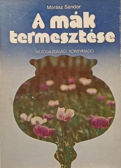 M�r�sz S�ndor - A m�k termeszt�se