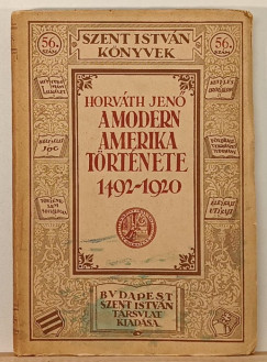 Horvth Jen - A modern Amerika trtnete 1492-1920
