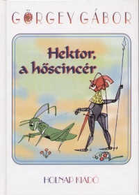 Grgey Gbor - Hektor, a hscincr