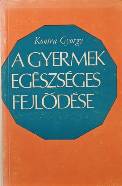 Kontra Gyrgy - A gyermek egszsges fejldse