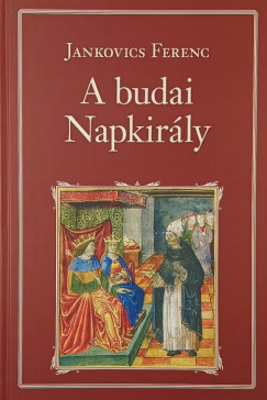 Jankovich Ferenc - A budai Napkirály