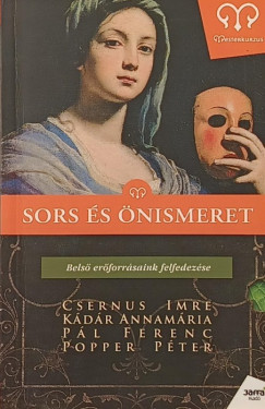 Dr. Csernus Imre - Kádár Annamária - Pál Ferenc - Popper Péter - Sors és önismeret