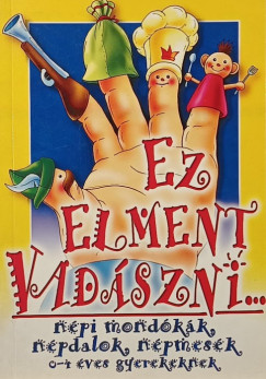 Főfai Attiláné - Ez elment vadászni...