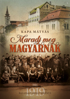Kapa M�ty�s - Maradj meg magyarnak